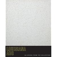 Louisiana ABC: 100 Works