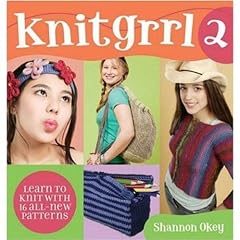 Knitgrrl 2: Learn to Knit with 15 Alll-New Patterns