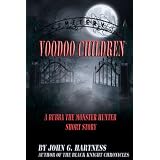 Voodoo Children - A Bubba the Monster Hunter Short Story ~ John G. Hartness