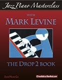 Jazz Piano Masterclass: The Drop 2 Book