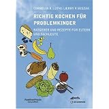 Richtig Kochen f�r Problemkinder: Ratgeber und Rezepte f�r Eltern und Fachleutevon "Cornelia Andrea L�thi"