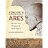 Henchmen of Ares: Warriors and Warfare in Early Greece
