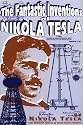 The Fantastic Inventions of Nikola Tesla (The Lost Science Series)