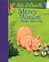 The Mercy Watson Collection Volume III: #5: Mercy Watson Thinks Like a Pig; #6: Mercy Watson: Something Wonky This Way Comes