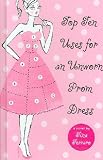 Top Ten Uses for an Unworn Prom Dress