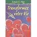 Transformez votre vie
