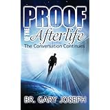 Proof of the Afterlife: The Conversation Continues