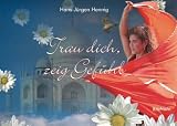 Trau dich, zeig Gef&uuml;hl - Liebesgedichte - Hans J&uuml;rgen Hennig