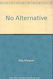 No alternative