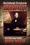 Archibald Simpson, architect : his life and times 1790 - 1847