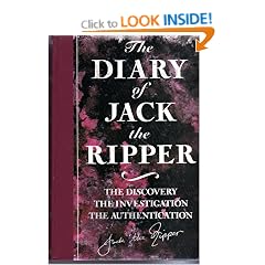 The Diary of Jack the Ripper: The Discovery, the Investigation, the Authentication