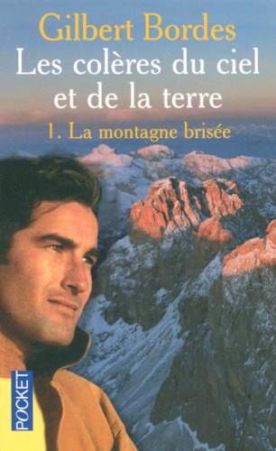 Les col�res du ciel et de la terre, Tome 1 : La montagne bris�e