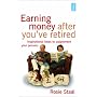 Earning Money After You've Retired: Inspirational Ideas to Supplement Your Pension