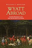 Wyatt abroad : Tudor diplomacy and the translation of power