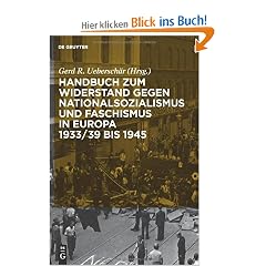 Handbuch zum Widerstand gegen Nationalsozialismus und Faschismus in Europa 1933/39 bis 1945