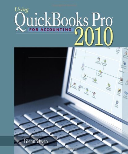 By Glenn (Glenn Owen) Owen: Using Quickbooks Pro 2010 for Accounting (with CD-ROM) Ninth (9th) Edition
