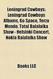 Leningrad Cowboys: Leningrad Cowboys Albums, Go Space, Terzo Mondo, Total Balalaika Show - Helsinki Concert, Nokia Balalaika Show-