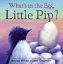 What's in the Egg, Little Pip?