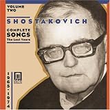 Shostakovich: Complete Songs 2 - The Last Years