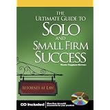 The Ultimate Guide to Solo and Small Firm Success