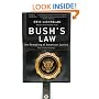 Bush's Law: The Remaking of American Justice