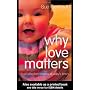 Why Love Matters: How Affection Shapes a Baby's Br&hellip by Sue Gerhardt