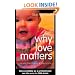 Why Love Matters: How Affection Shapes a Baby's Brain