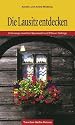 Die Lausitz: Unterwegs zwischen Spreewald und Zittauer Gebirge