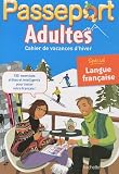 Passeport Adultes : Cahier de vacances d'hiver, Spécial Langue Française Image du produit