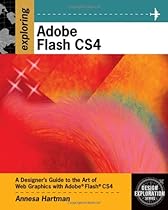 Exploring Adobe Flash CS4 (Design Exploration Series)