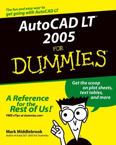 AutoCAD LT 2005 For Dummies, by Mark Middlebrook AutoCAD LT 2005 For Dummies, by Mark Middlebrook