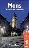 Mons, European Capital of Culture : the Bradt travel guide
