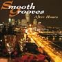 Smooth Grooves: After Hours