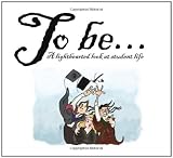 To be : a light hearted look at student life