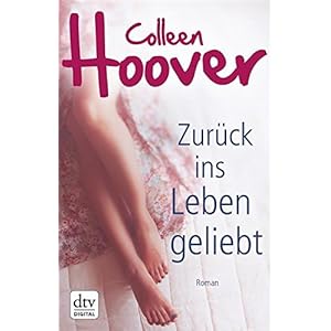 Zurück ins Leben geliebt: Roman