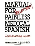 Manual for Relatively Painless Medical Spanish: A Self-Teaching Course