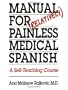 Manual for Relatively Painless Medical Spanish: A Self-Teaching Course