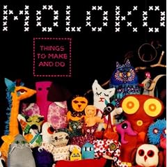 Things To Make And Do