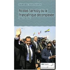 Nicolas Sarkozy ou la Fran�afrique d�complex�e