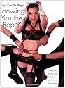 Two Knotty Boys Showing You the Ropes: A Step-By-Step, Illustrated Guide for Tying Sensual and Decorative Rope Bondage: A Step-by-step, Illustrated Guide to Tying Sensual and Decorative Rope Bondage