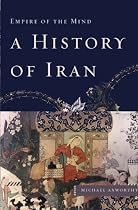A History of Iran: Empire of the Mind