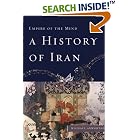 Click here to buy A History of Iran: Empire of the Mind by  Michael Axworthy.