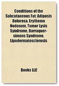 Conditions of the Subcutaneous Fat; Adiposis Dolorosa, Erythema Nodosum, Tumor Lysis Syndrome, Barraquer-Simons Syndrome, Lipodermatosclerosis