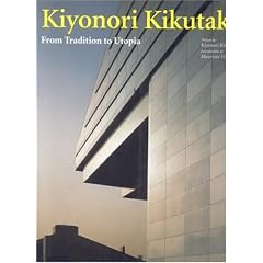 Kiyondri Kikutake: From Tradition to Utopia (Arco)
