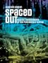 Spaced Out: Radical Environments of the Psychedelic Sixties