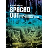 Spaced Out: Radical Environments of the Psychedelic Sixtiespar Alastair Gordon
