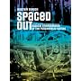 Spaced Out: Radical Environments of the Psychedelic Sixties