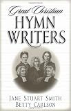 Great Christian Hymn Writers