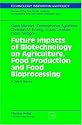 Future Impacts of Biotechnology on Agriculture, Food Production and Food Processing. A Delphi Survey (Technology, Innovation and Policy Vol. 10) (Technology, Innovation and Policy (ISI))