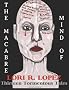 The Macabre Mind Of Lori R. Lopez: Thirteen Tormentous Tales